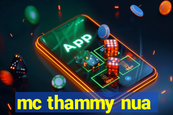 mc thammy nua